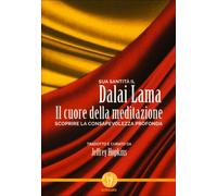 LIBRO IL CUORE DELLA MEDITAZIONE - DALAI LAMA