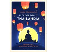 LIBRO IL CUORE DELLA THAILANDIA - LUCIA GIOVANNINI