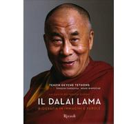 LIBRO IL DALAI LAMA. UN SANTO DEI NOSTRI GIORNI. BIOGRAFIA IN IMMAGINI E PAROLE.