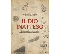 LIBRO IL DIO INATTESO - GIAN MATTEO CORRIAS - MAURO BIGLINO