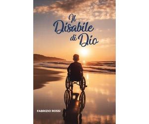 LIBRO IL DISABILE DI DIO - FABRIZIO ROSSI