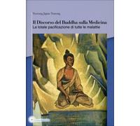 LIBRO IL DISCORSO DEL BUDDHA SULLA MEDICINA - TSEWANG JIGME TSARONG
