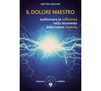 LIBRO IL DOLORE MAESTRO - MATTEO FACCHIN