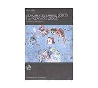 LIBRO IL DRAMMA DEL BAMBINO DOTATO E LA RICERCA DEL VERO SE'' - ALICE MILLER