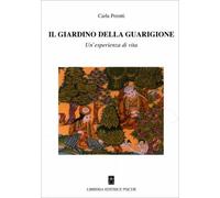 LIBRO IL GIARDINO DELLA GUARIGIONE - UN'ESPERIENZA DI VITA - CARLA PEROTTI