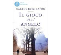 Il gioco dell'angelo - Ruiz Zafón Carlos