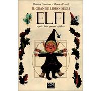 LIBRO IL GRANDE LIBRO DEGLI ELFI E POI FATE, GNOMI E FOLLETTI - MARTINA CATERINO