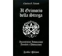 LIBRO IL GRIMORIO DELLA STREGA - CHARLES G. LELAND