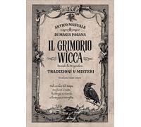 LIBRO IL GRIMORIO WICCA - EMANUELA HEKATE SOTEIRA