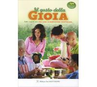 LIBRO IL GUSTO DELLA GIOIA TUTTI I SEGRETI PER UNA SANA ALIMENTAZ - ZOÉ MATTHEWS