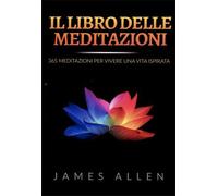 LIBRO IL LIBRO DELLE MEDITAZIONI - JAMES ALLEN
