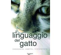 Libro Il linguaggio del gatto per Conoscerlo, capirlo e interpretarlo De Vecchi