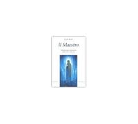 LIBRO IL MAESTRO. IL BENESSERE SPIRITUALE NELLA VITA COMUNE - CYRIL SCOTT