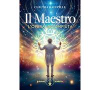 LIBRO IL MAESTRO. L'OPERA INCOMPIUTA - CLAUDIA RAINVILLE