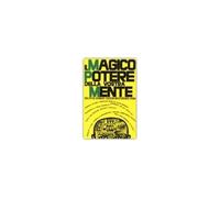Il magico potere della vostra mente