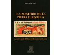 LIBRO IL MAGISTERO DELLA PIETRA FILOSOFICA - PAOLO GALIANO