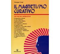 LIBRO IL MAGNETISMO CURATIVO - TECNICHE OPERATIVE GIUSEPPE GANGI