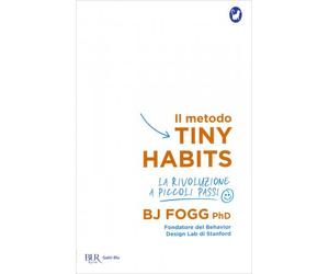 LIBRO IL METODO TINY HABITS. LA RIVOLUZIONE A PICCOLI PASSI - B. J. FOGG