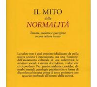 LIBRO IL MITO DELLA NORMALITÀ - GABOR MATÈ