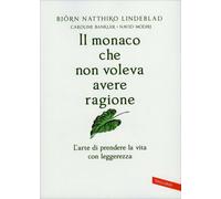 LIBRO IL MONACO CHE NON VOLEVA AVERE RAGIONE - BJÖRN NATTHIKO LINDEBLAD