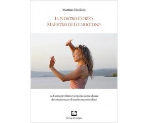 LIBRO IL NOSTRO CORPO, MAESTRO DI GUARIGIONE - NICOLETTI MARTINO