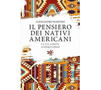 LIBRO IL PENSIERO DEI NATIVI AMERICANI - MARTIRE ALESSANDRO