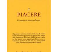 LIBRO IL PIACERE APPROCCIO CREATIVO ALLA VITA - A.LOWEN
