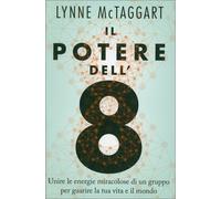 LIBRO IL POTERE DELL’8 - LYNNE MCTAGGART