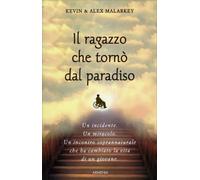 LIBRO IL RAGAZZO CHE TORNO'' DAL PARADISO - ALEX E KEVIN MALARKEY