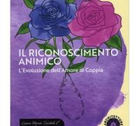 LIBRO IL RICONOSCIMENTO ANIMICO. L'EVOLUZIONE DELL'AMORE DI COPPIA - R. CARNAGHI