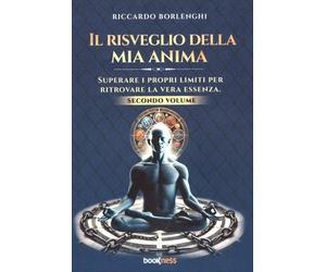 LIBRO IL RISVEGLIO DELLA MIA ANIMA SECONDO VOLUME - RICCARDO BORLENGHI