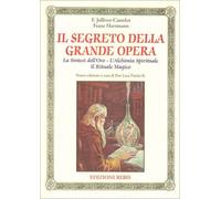 LIBRO IL SEGRETO DELLA GRANDE OPERA - JOLLIVET CASTELOT HARTMANN