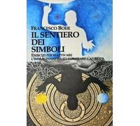 LIBRO IL SENTIERO DEI SIMBOLI - FRANCESCO BOER