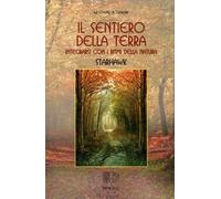 LIBRO IL SENTIERO DELLA TERRA. INTEGRARSI CON I RITMI DELLA NATURA - STARHAWK