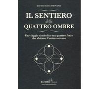 LIBRO IL SENTIERO DELLE QUATTRO OMBRE - DAVIDE MARIA PIROVANO