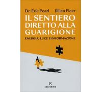 LIBRO IL SENTIERO DIRETTO ALLA GUARIGIONE - ERIC PEARL - JILLIAN FLEER