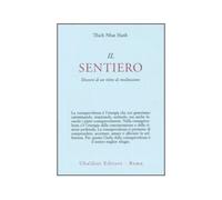 LIBRO IL SENTIERO - DISCORSI DI UN RITIRO DI MEDITAZIONE - THICH NHAT HANH