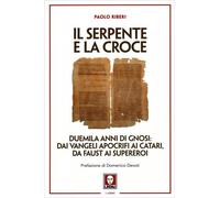 LIBRO IL SERPENTE E LA CROCE. DUEMILA ANNI DI GNOSI - PAOLO RIBERI