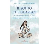 LIBRO IL SOFFIO CHE GUARISCE - LUCIA GIOVANNINI