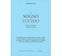LIBRO IL SOGNO LUCIDO. UNA VIA TIBETANA ALL'ILLUMINAZIONE - MICHAEL KATZ