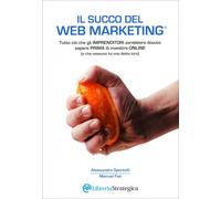 LIBRO IL SUCCO DEL WEB MARKETING - INVESTIRE ONLINE - ALESSANDRO SPORTELLI