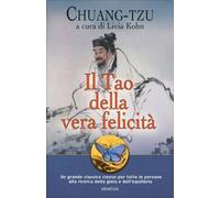 LIBRO IL TAO DELLA VERA FELICITA' - CHUANG TZU