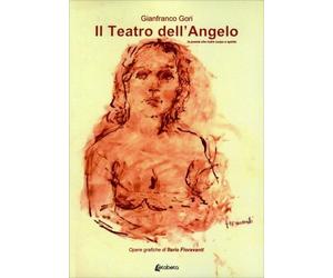 LIBRO IL TEATRO DELL'ANGELO - GIANFRANCO GORI