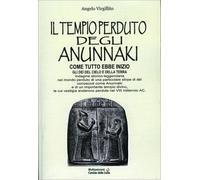 LIBRO IL TEMPIO PERDUTO DEGLI ANUNNAKI - ANGELO VIRGILITO