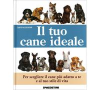 LIBRO IL TUO CANE IDEALE. PER SCEGLIERE IL CANE PIU' ADATTO A TE- DAVID ALDERTON