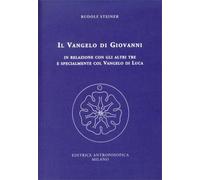 LIBRO IL VANGELO DI GIOVANNI IN RELAZIONE AGLI ALTRI TRE E SPEC - RUDOLF STEINER