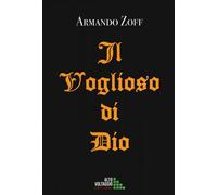 LIBRO IL VOGLIOSO DI DIO - ARMANDO ZOFF