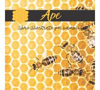 Libro illustrato per bambini - Ape: Ape in immagini - Bambini da 2 a 5 anni