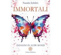 LIBRO IMMORTALI. INDAGINI IN ALTRI MONDI - NUNZIA ALESSANDRA SCHILIRÒ