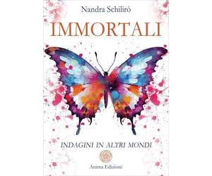 LIBRO IMMORTALI. INDAGINI IN ALTRI MONDI - NUNZIA ALESSANDRA SCHILIRÒ